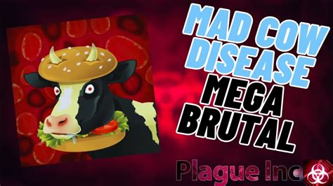 Mad Cow Disease Mega Brutal : r/plagueinc .
